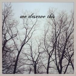 We Deserve This : We Do Know What We Don​`​t Know